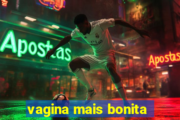 vagina mais bonita